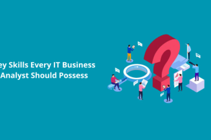 Key Skills Every IT Business Analyst Should Possess